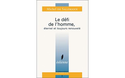 Le défi de l’homme, éternel et toujours renouvelé